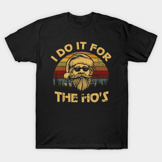 I do it for the ho's T-Shirt by JeanettVeal